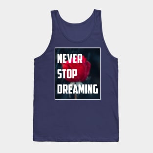 Never Stop Dreaming Tank Top